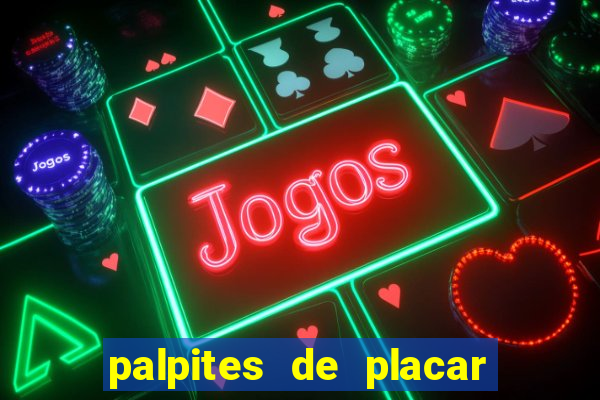 palpites de placar exato para os jogos de hoje